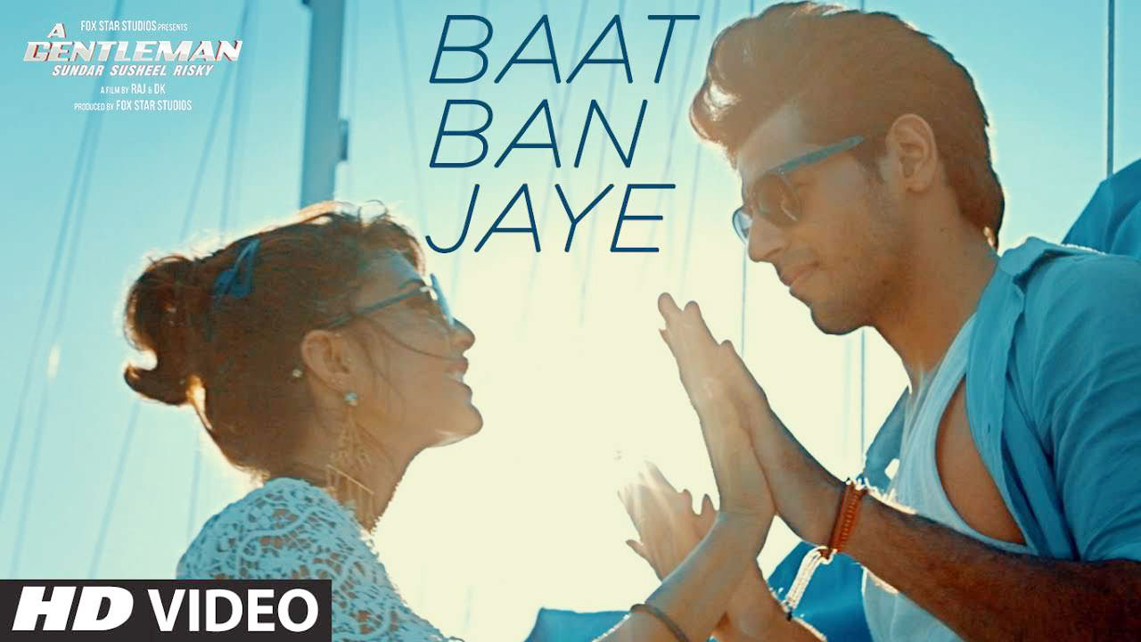 BAAT BAN JAYE Lyrics A Gentleman Siddharth Basrur